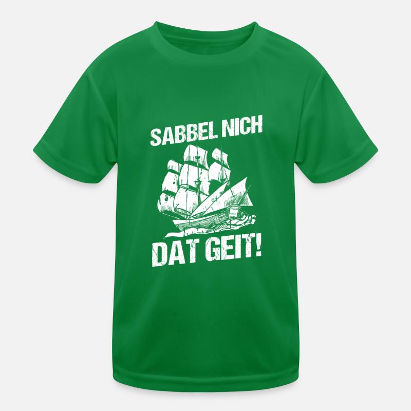Sabbel Nich Dat Geit Geschenk Norddeutsch Nordsee Kinder Funktions-T-Shirt