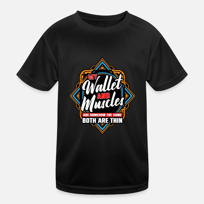 My Wallet And Muscles Are Somehow The Same Kids Functional T-Shirt