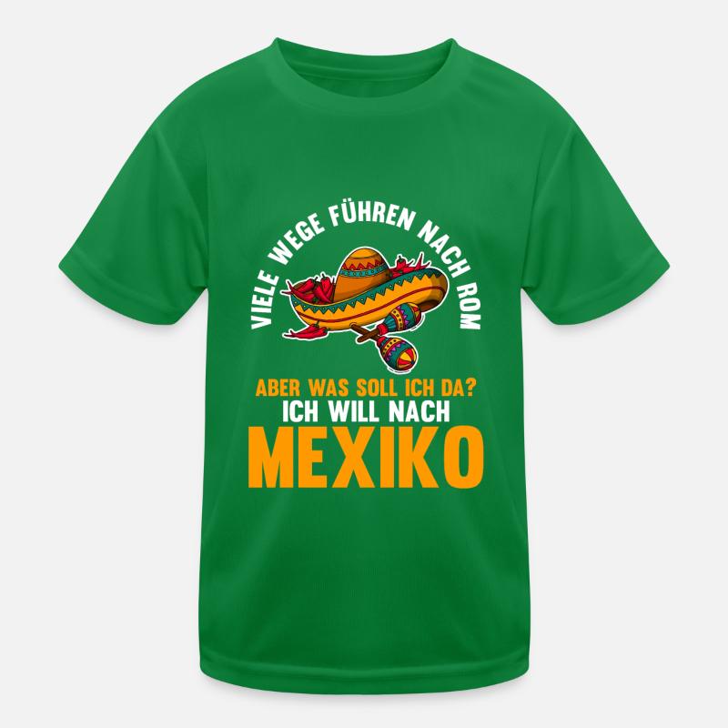 Ich will nach Mexiko Kinder Funktions-T-Shirt