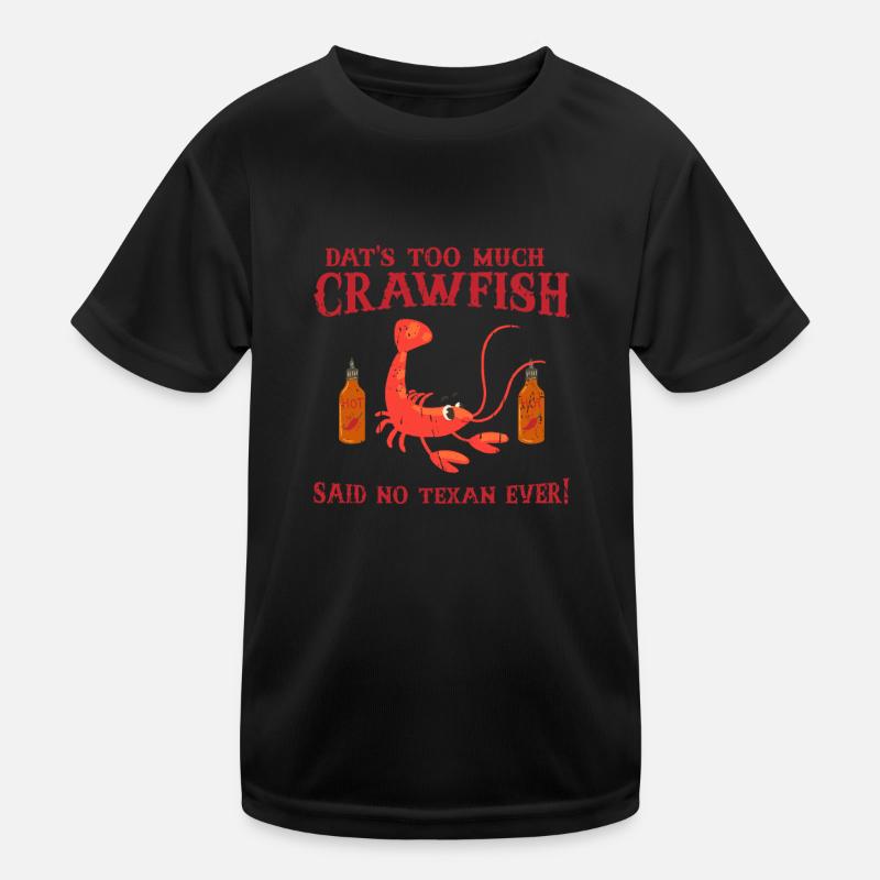 Dat’s trop d’écrevisses a dit aucun texan jamais - T-shirt sport Enfant