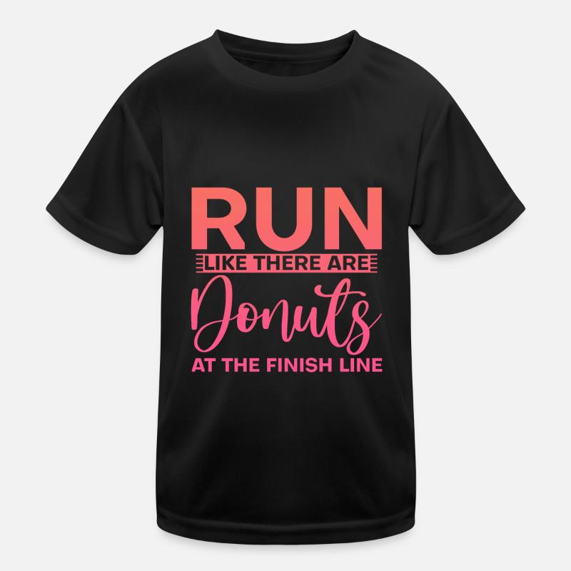 Run Like There Are Donuts At The Finish Line 3 Kinder Funktions-T-Shirt
