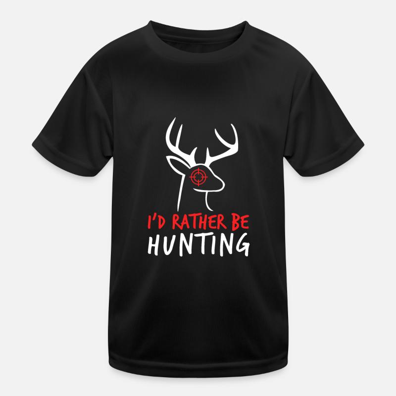 I'd Rather Be Hunting Kinder Funktions-T-Shirt