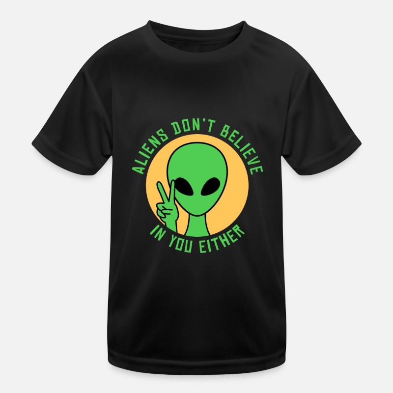 Aliens Don't Believe in You, Either Kinder Funktions-T-Shirt
