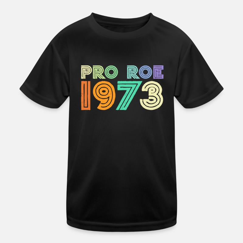 Pro Roe 1973 Kids Functional T-Shirt