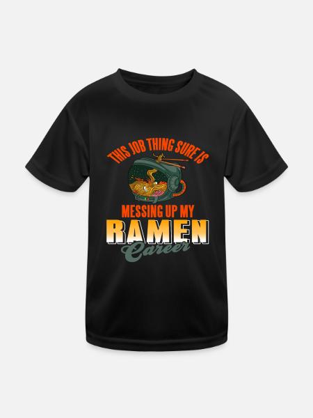 This Job Thing Is Messing Up My Ramen Career - Kinder Funktions-T-Shirt - Schwarz - Vorne
