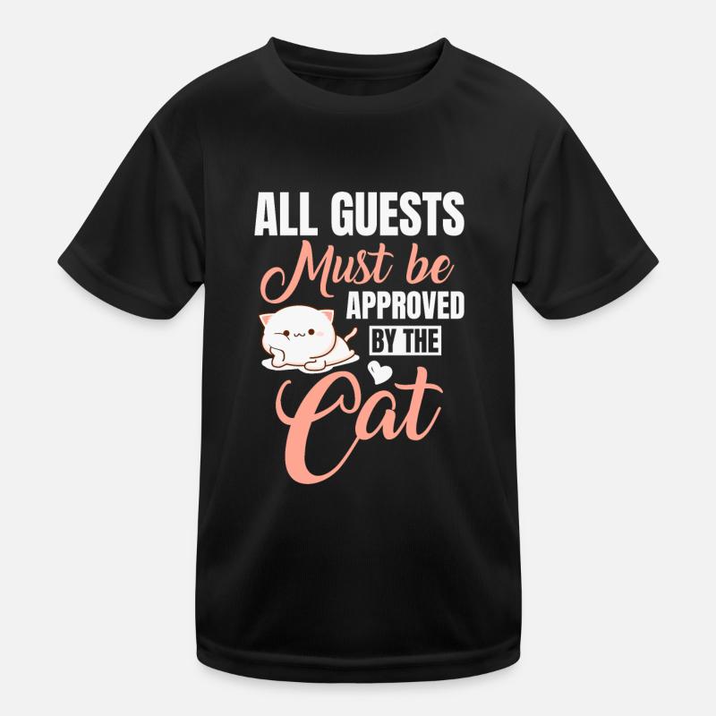 Alle Gäste Müssen Von Der Katze Genehmigt Werden Kinder Funktions-T-Shirt