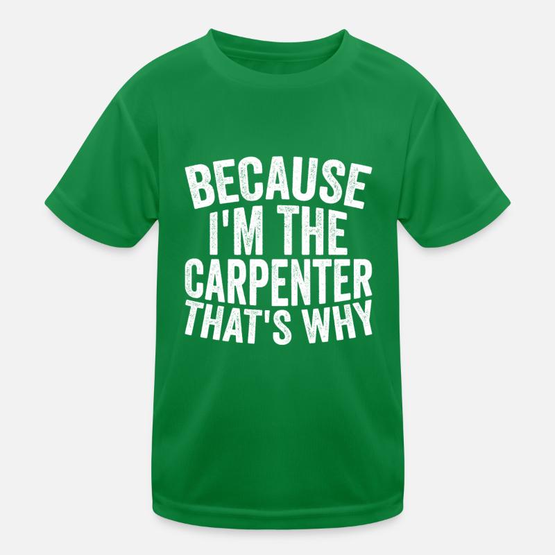 Craft - Weil Ich Der Zimmermann Bin Kinder Funktions-T-Shirt