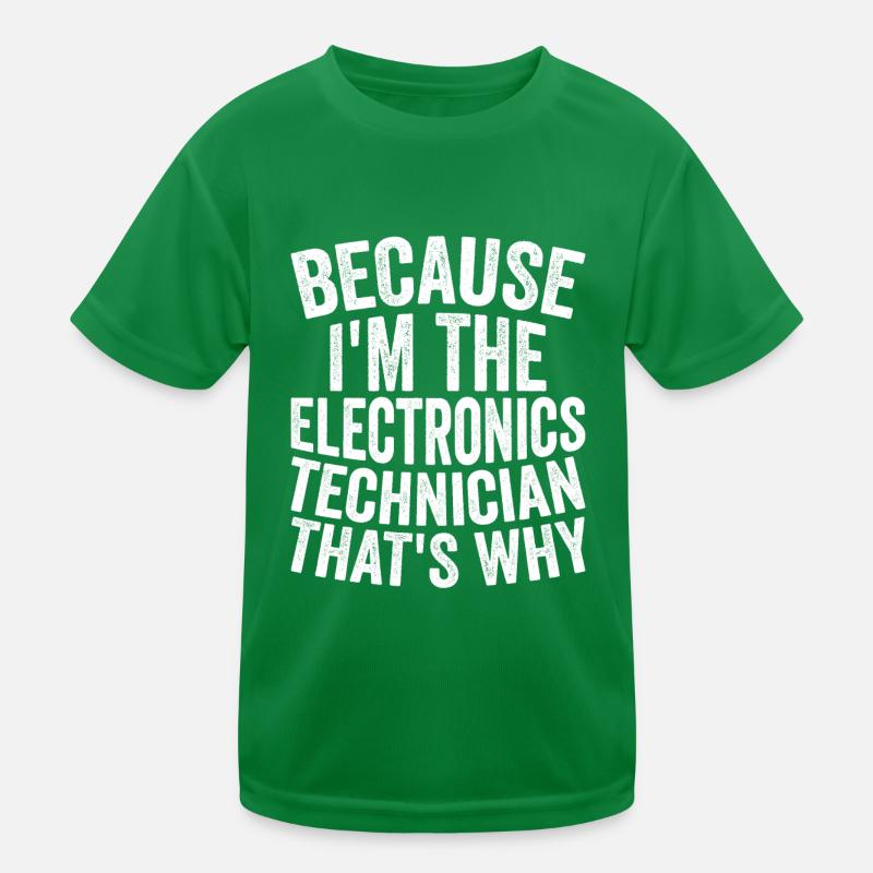 Because I'm the electronics technician Kids Functional T-Shirt