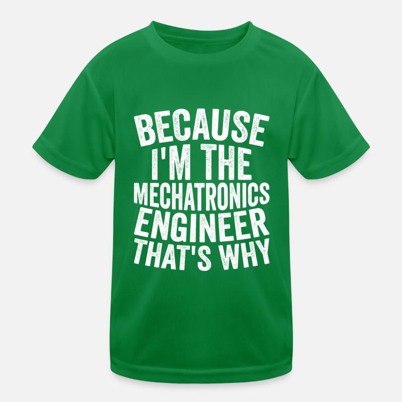 Weil Ich Der Mechatronik -Ingenieur Bin Kinder Funktions-T-Shirt