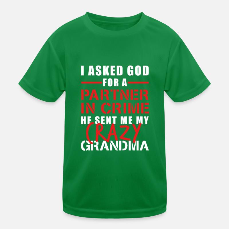 I Asked God For Partner In Crime He Sent Me My Kinder Funktions-T-Shirt
