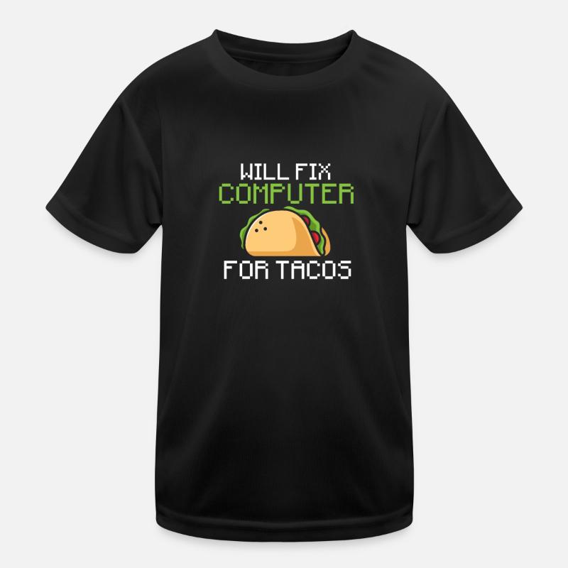 Wird Computer für Tacos reparieren - Informationen Kinder Funktions-T-Shirt