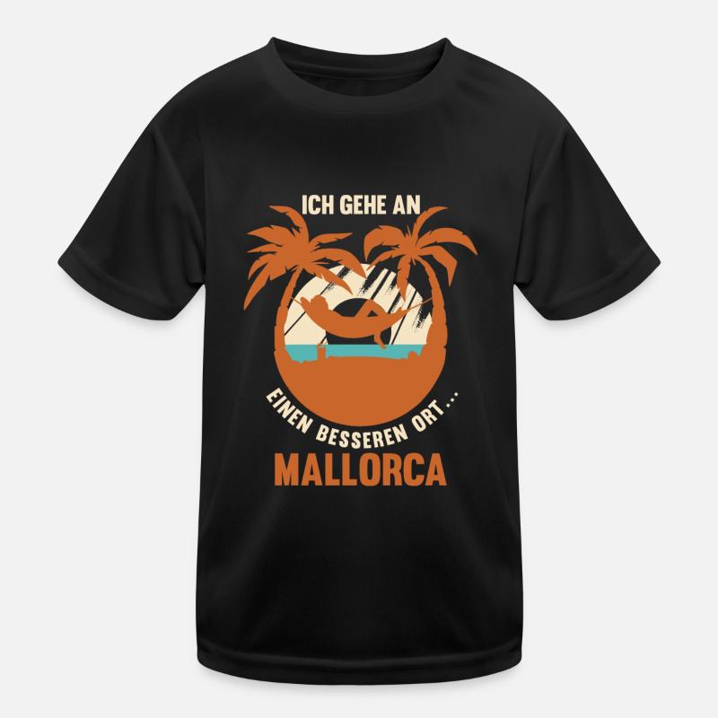 Ich gehe an einen besseren Ort Mallorca Kinder Funktions-T-Shirt