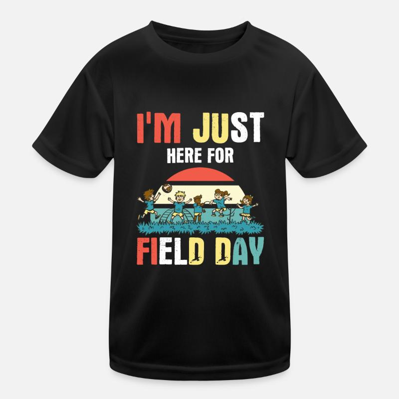 I'm Just Here For Field Day 34 Kinder Funktions-T-Shirt