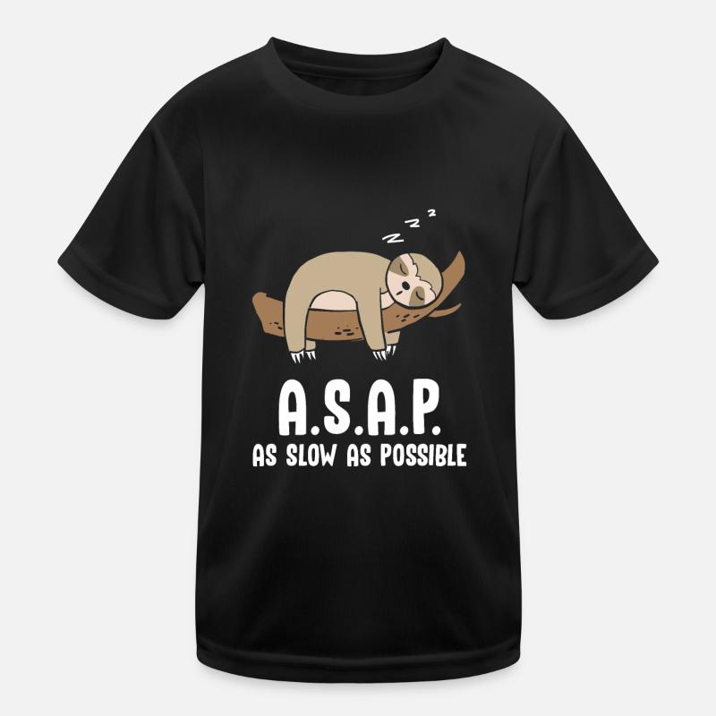 A.S.A.P As Slow As Possbile Faultier Kinder Funktions-T-Shirt