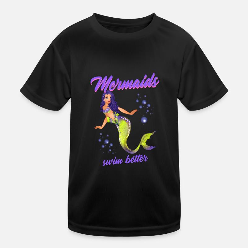 Schwimmen Spruch Lustig Mermaids Swim Better Kinder Funktions-T-Shirt
