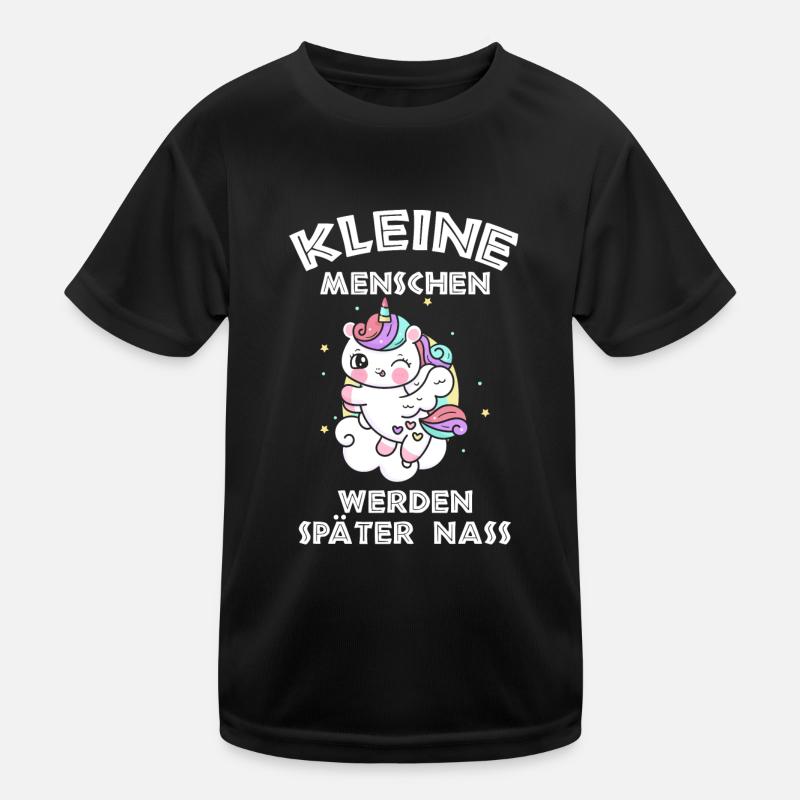 Einhorn Kleine Menschen werden später nass Kinder Funktions-T-Shirt