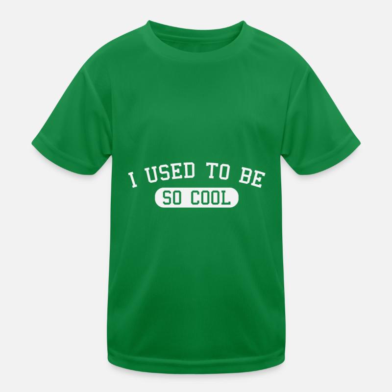 J’avais l’habitude d’être tellement cool T-shirt sport Enfant