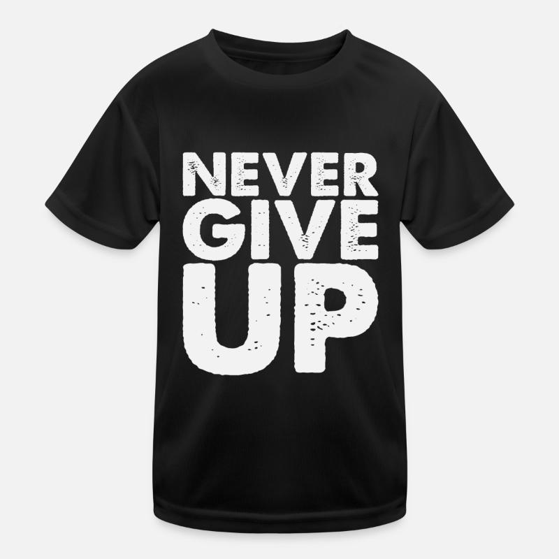 Never Give Up Kinder Funktions-T-Shirt