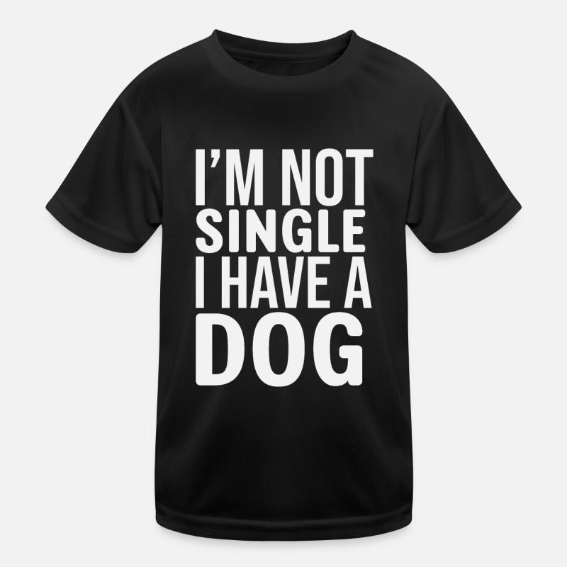 Im Not Single I Have A Dog Kinder Funktions-T-Shirt