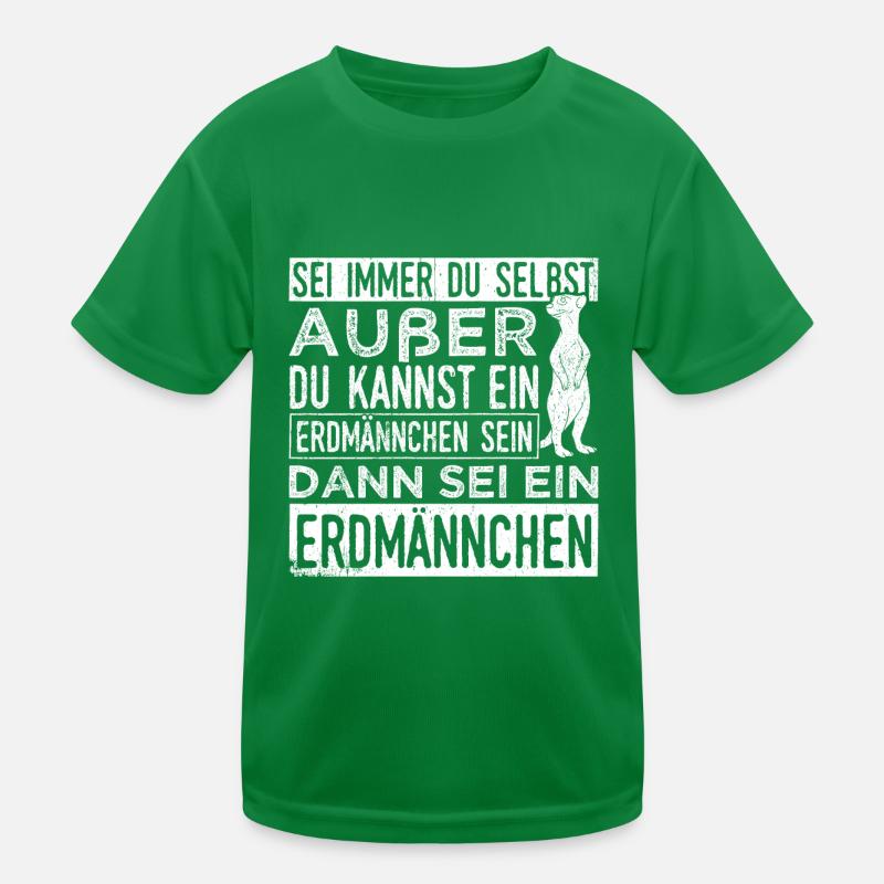 Sei immer du selbst, außer du kannst ein Erdmännch Kinder Funktions-T-Shirt
