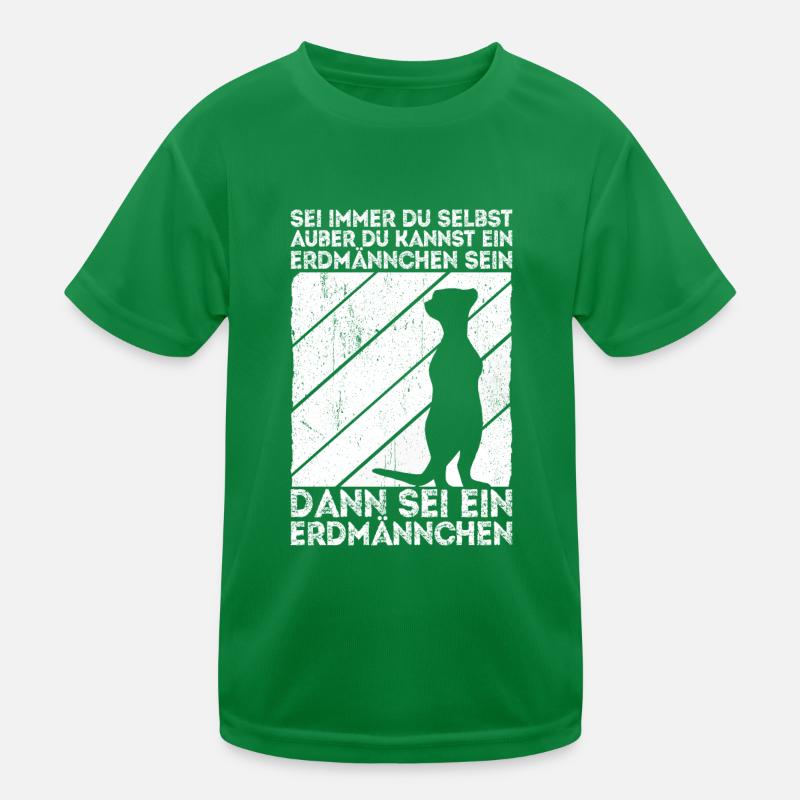 Sei immer du selbst, außer du kannst ein Erdmännch Kinder Funktions-T-Shirt