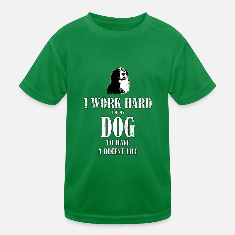 Ich arbeite hart, um sicherzustellen, dass mein Hund ein anständiges Leben hat Kinder Funktions-T-Shirt