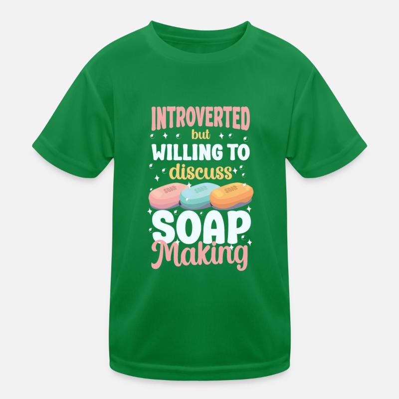 Soap Making Crafting Introverted Kinder Funktions-T-Shirt
