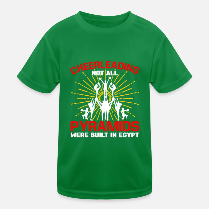 Cheerleading Not All Pyramids Were Built In Egypt Kinder Funktions-T-Shirt