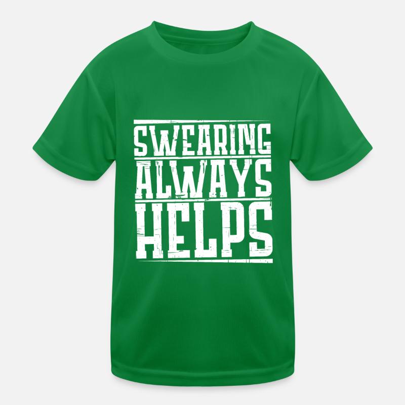 Swearing Always Helps 4 Kids Functional T-Shirt