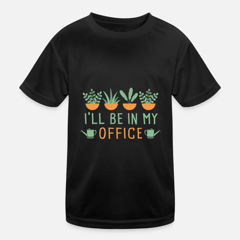 I'll Be In My Office Gardening Kinder Funktions-T-Shirt
