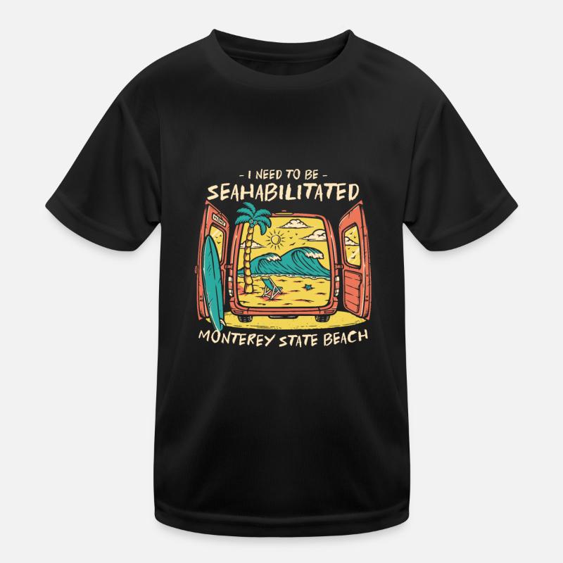 I Need To Be Seahabilitated Monterey State Beach Kids Functional T-Shirt