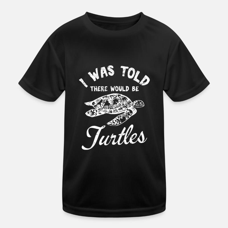 I Was Told There Would Be Turtles Funny Sea Turtle Kinder Funktions-T-Shirt