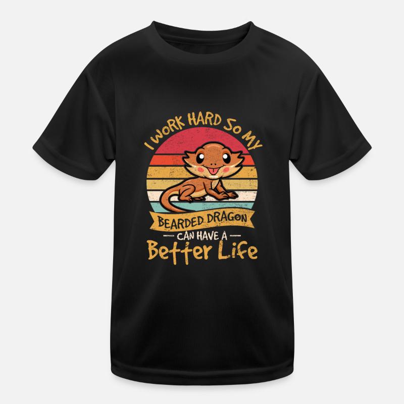 I Work Hard So My Bearded Dragon Can Have A Better Kinder Funktions-T-Shirt