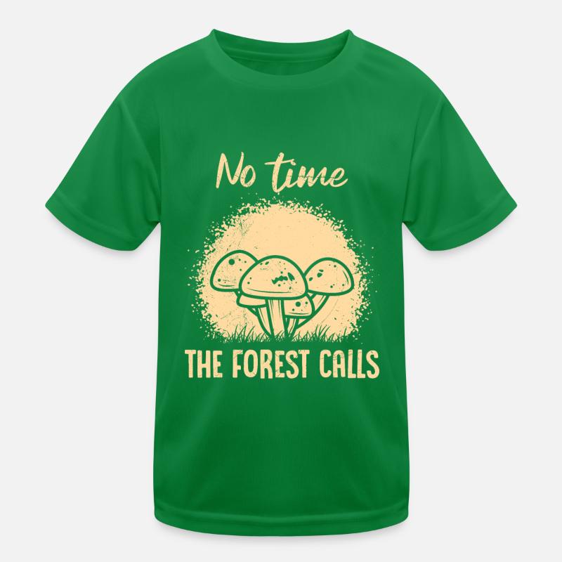 Pas de temps que la forêt appelle les cueilleurs de champignons Cueilleurs de champignons T-shirt sport Enfant