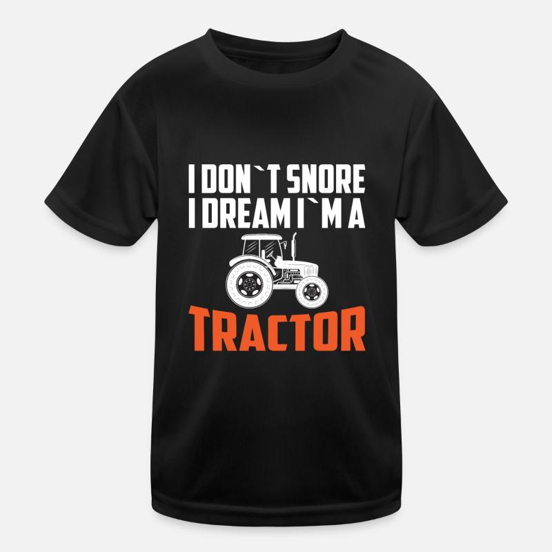 I Don't Snore I Dream I Am A Tractor Kids Functional T-Shirt