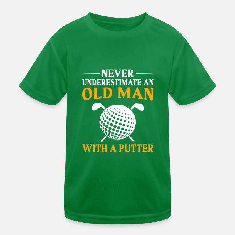 Never Underestimate And Old Man With A Putter Golf Kinder Funktions-T-Shirt