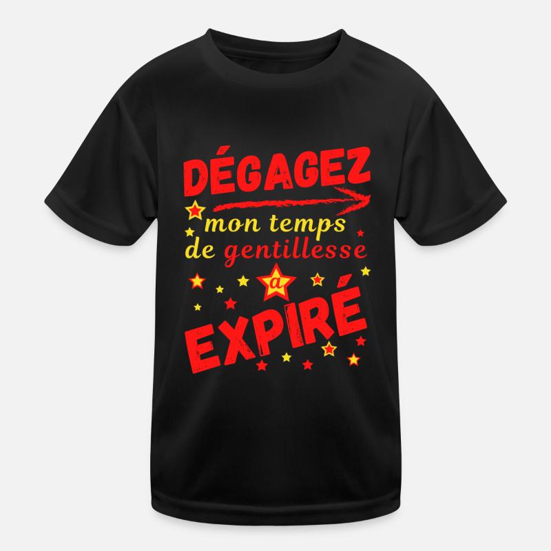 Dégagez mon temps de gentillesse a expiré T-shirt sport Enfant