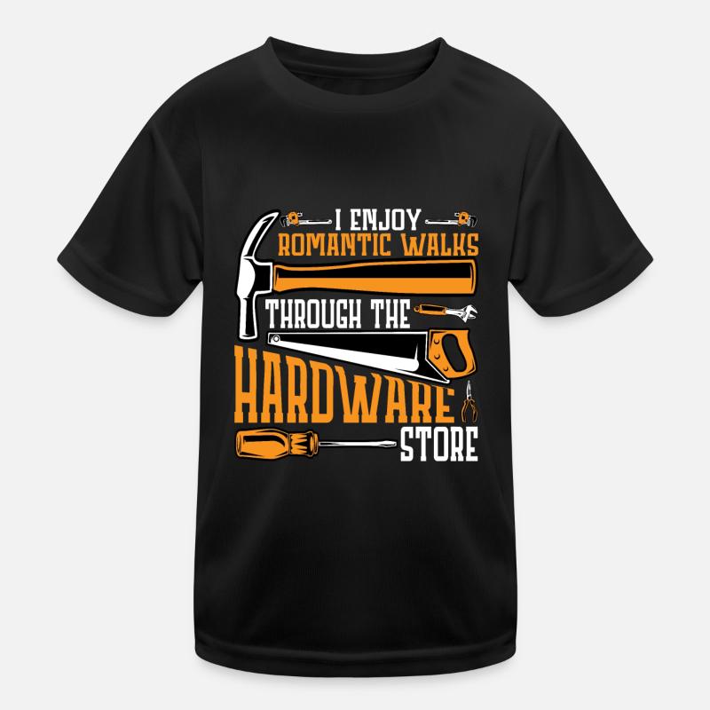 Enjoy Romantic Walks Through The Hardware Store11 Kinder Funktions-T-Shirt