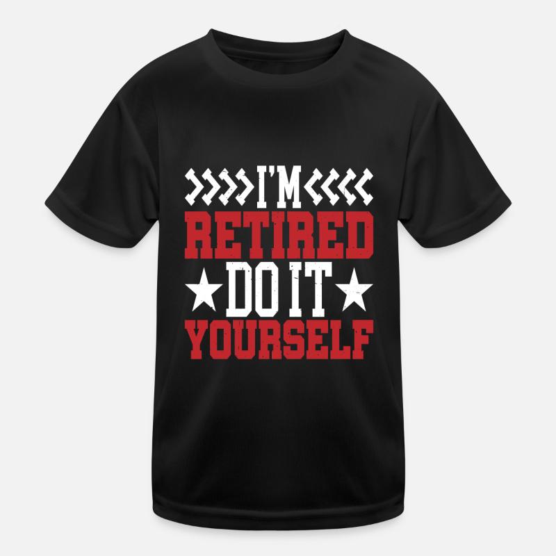 I'm retired, do it yourself 7 Kids Functional T-Shirt
