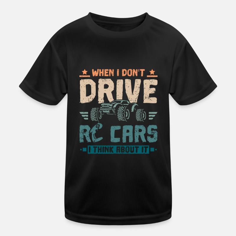 When I dont drive rc cars I think about it Kinder Funktions-T-Shirt