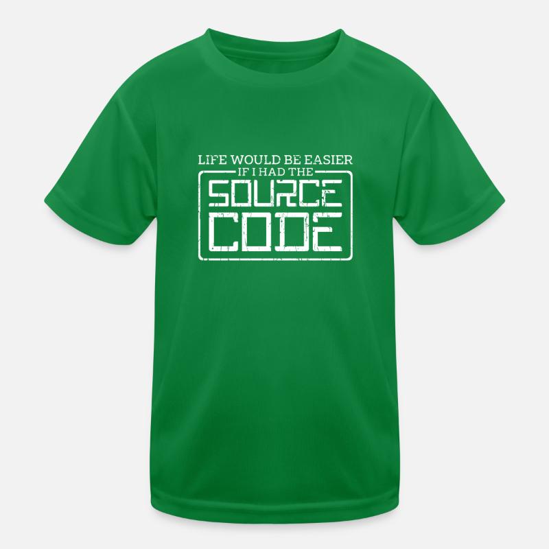 Life would be easier if I had the source code - Kids Functional T-Shirt