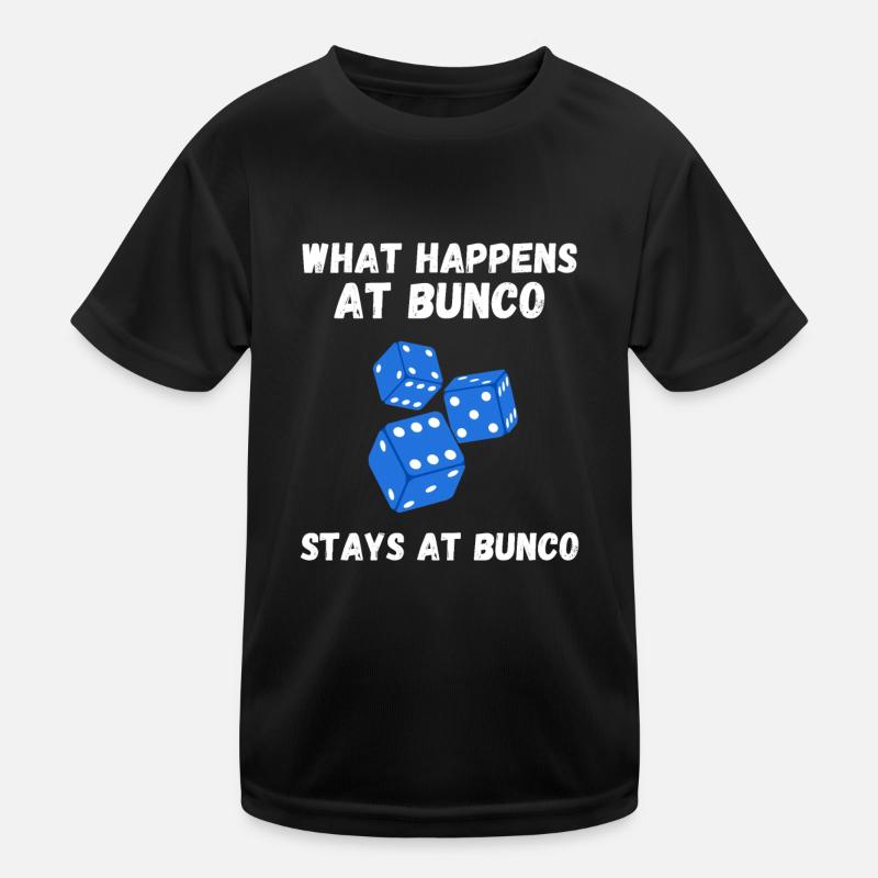 What Happens at Bunco Stays at Bunco For Bunco Kids Functional T-Shirt