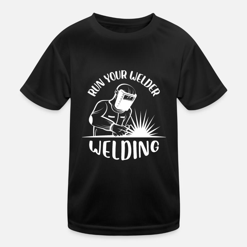 run your welder welding Design for a welding fan Kids Functional T-Shirt