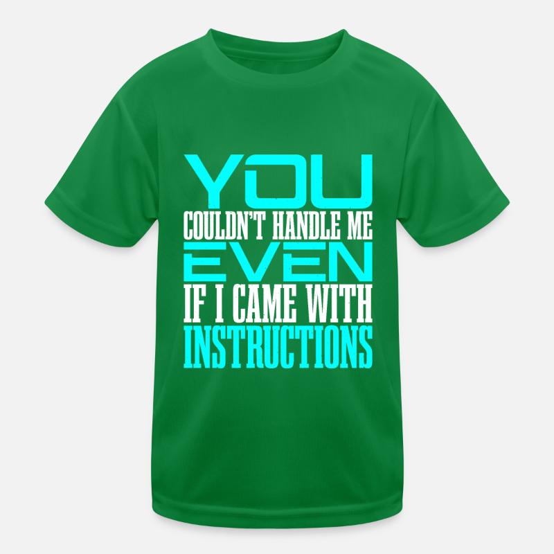 You Couldn't Handle Me Even With Instructions 2 Kinder Funktions-T-Shirt