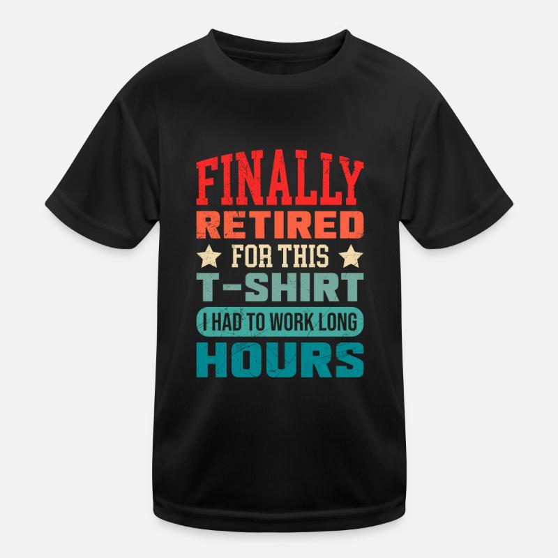 Finally pension Work colleague Retirement Kids Functional T-Shirt