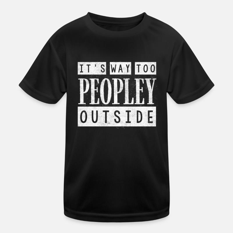 Weg Zu Menschen Draußen, Ich Hasse Menschen Kinder Funktions-T-Shirt