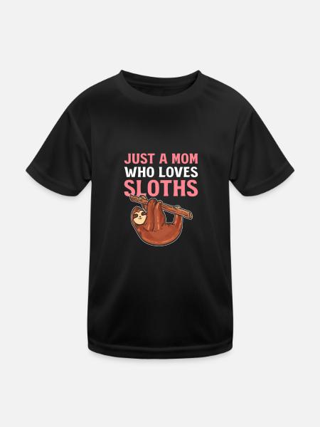 Just A Mom Who Loves Sloths Sloth Mom - Kinder Funktions-T-Shirt - Schwarz - Vorne