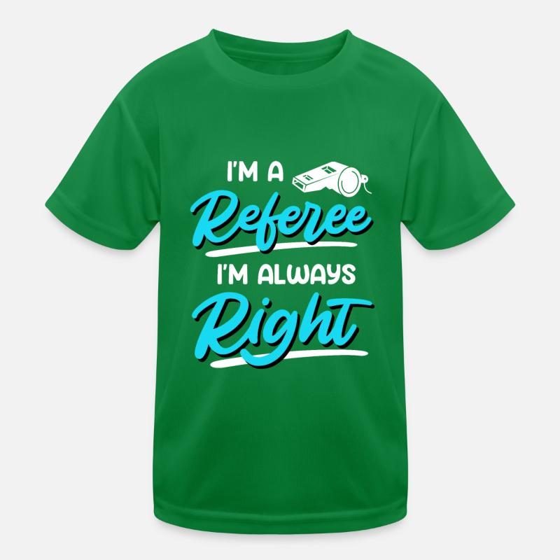 Ich bin ein Schiedsrichter ich habe immer Recht Kinder Funktions-T-Shirt