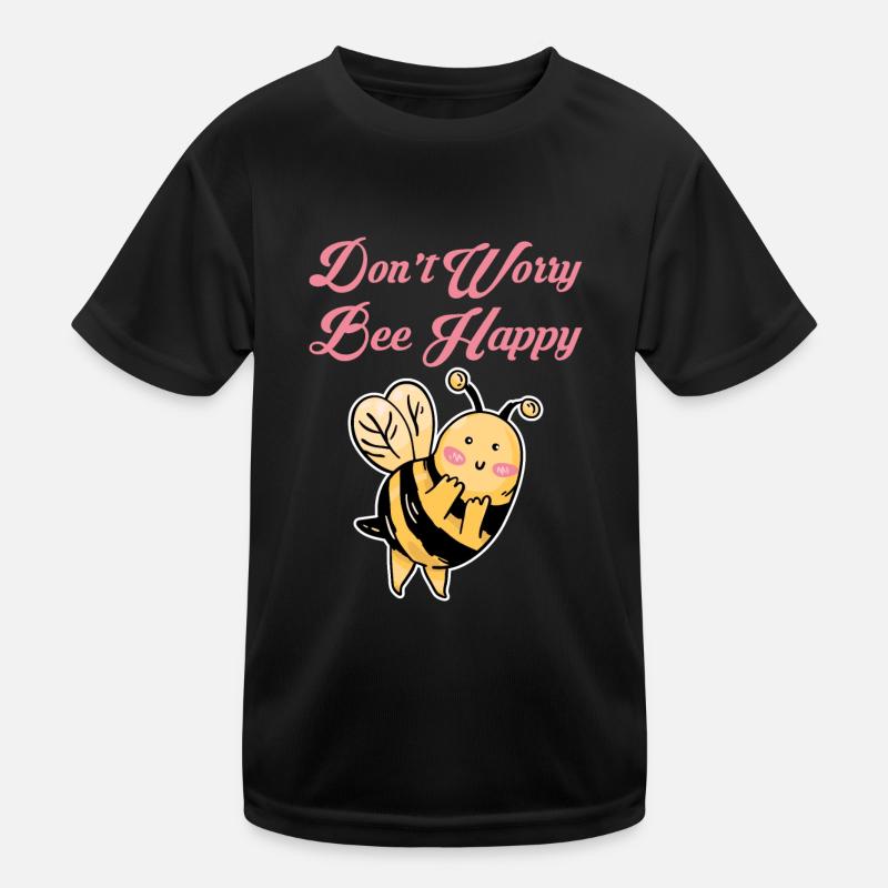 Don't Worry Bee Happy 31 Kinder Funktions-T-Shirt
