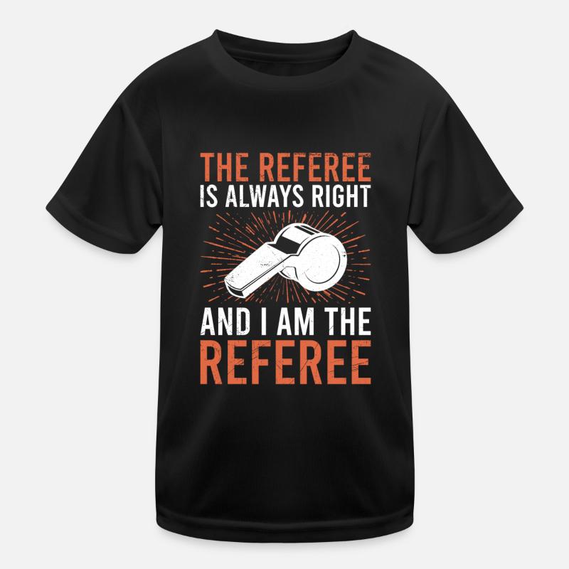 Schiedsrichter hat immer Recht Kinder Funktions-T-Shirt